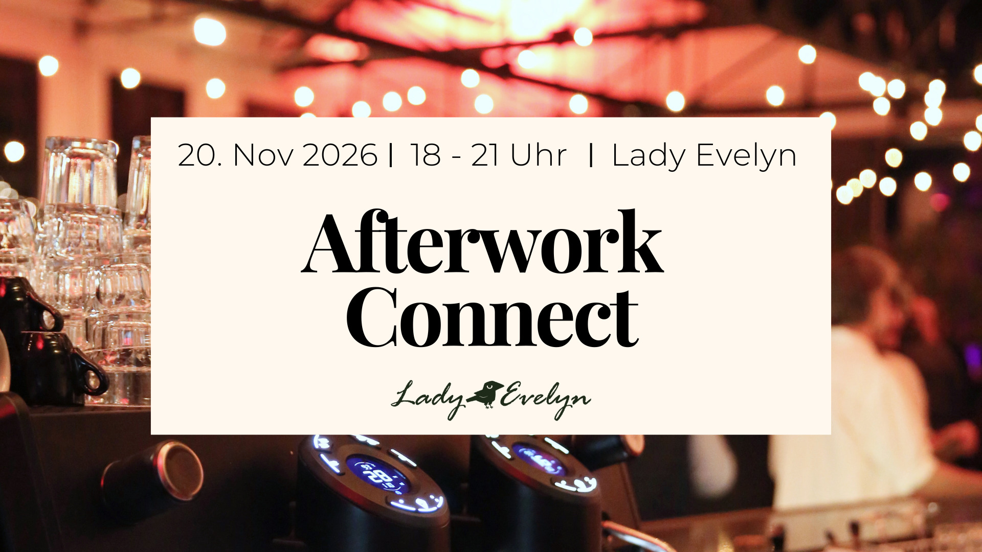 Afterwork Connect im Lady Evelyn vom FrauenRaum Netzwerk am 20. November 2026 von 18-21 Uhr.
