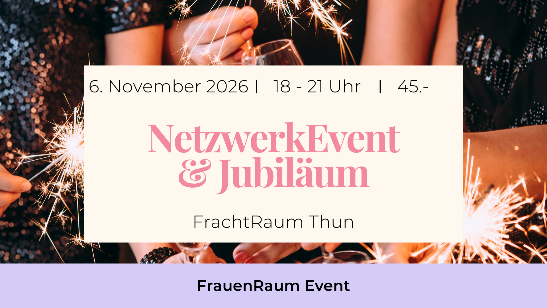 Netzwerkevent und Jubiläum vom FrauenRaum Netzwerk am 6. November 2026 von 18-21 Uhr im FrachtRaum Thun